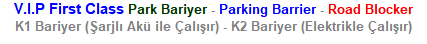 K1 Park Bariyer (arjl Ak ile alr)          K2 Park Bariyer (Elektrikle alr)